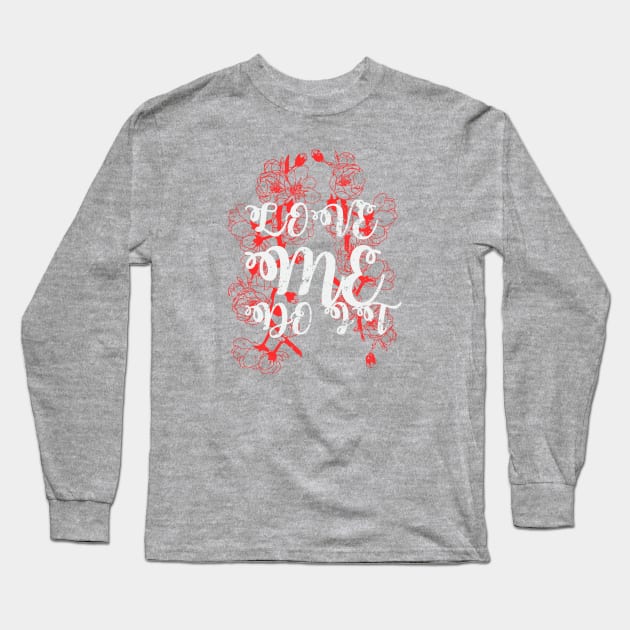 Love Me Long Sleeve T-Shirt by luckydream